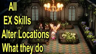 All EX skills | Alter Locations | What they do and more | Octopath Traveler 2