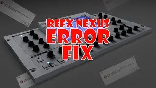 reFX Nexus Error | How to Fix