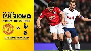 Man Utd 1-6 Tottenham [POST MATCH FAN SHOW]
