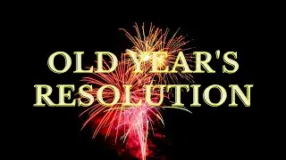 OLD YEAR'S RESOLUTION