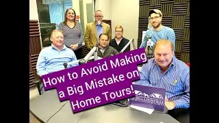 How to Avoid Making a Big Mistake on Home Tours!