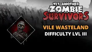 Vile Wasteland. Сложность 3 - Yet Another Zombie Survivors #30