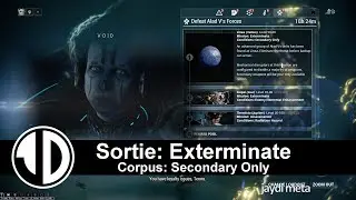 Warframe Sortie : Solo Corpus Exterminate Secondary Only : Mesa