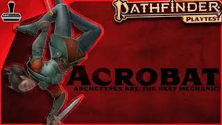 The Pathfinder 2E Acrobat, Advanced Player's Guide Archetypes | GameGorgon