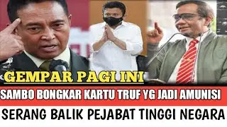 Geger Siang Ini❗Sambo Bongkar Kartu Truf  Yang Jadi Amunisi Serang Balik Pejabat Tinggi Negara