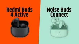 Redmi Buds 4 Active VS Noise Buds Connect | Full Comparison