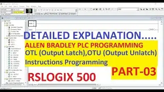 OTL (O/P LATCH), OTU (O/P UNLATCH) in RSLOGIX 500 Software  PART-3 