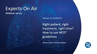 Experts On Air - HFNC - Right patient, right treatment, right time