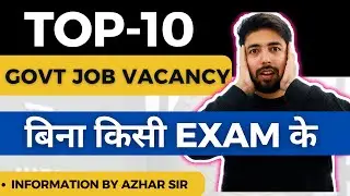TOP 10 GOVT JOB VACANCIES | बिना EXAM के नौकरी | FOR FRESHER | NO EXAM | MALE & FEMALES