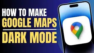 How to Make Google Maps Dark Mode (2023)