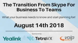 Transition Your Customers From Skype for Business To Microsoft Teams | Webinar