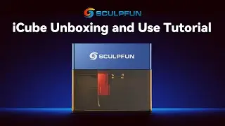 Installation for Sculpfun iCube Series 3W 5W 10W｜Step by Step｜Installation Tutorial｜Sculpfun Laser