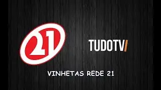 Cronologia #7: Vinhetas Rede 21