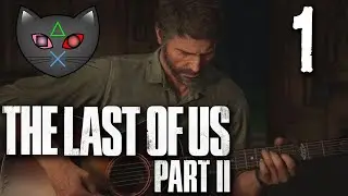 (P1) Let's Play - The Last Of Us Part II [BLIND] - A New Way Of Life