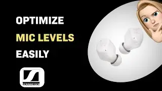 How to Optimize Mic Levels on Sennheiser Momentum TW3
