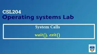 KTU | CSL204 | Operating Systems Lab - wait, exit system calls