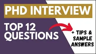 Top 12 PhD interview questions with tips on how to answer them (Sample answers included)