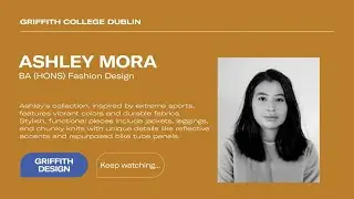 Griffith College | Fashion Design Graduates 2024 | Ashely Mora Testimonial
