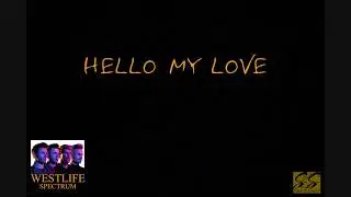 Hello My Love - Westlife Lyrics (Spectrum Album) (Lyrics in description)