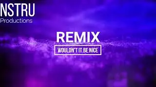 Beach Boys - Wouldn't it be nice remix (Prod by NSTRU)