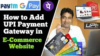 How to integrate UPI Payment Gateways ( Google Pay, Phone Pay, Paytm, etc ) in E-Commerce website