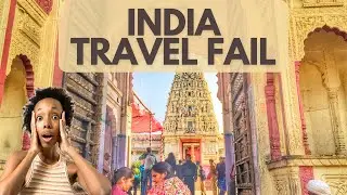 TRAVELED TO INDIA & HATED IT! What went wrong?