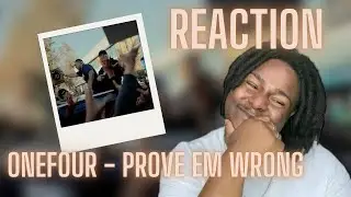 LONG TIME NO SEE 😅 | ONEFOUR - PROVE ‘EM WRONG (Official Music Video) [REACTION]