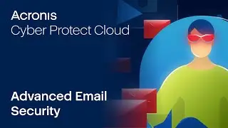 Acronis Cyber Protect Cloud with Advanced Email Security