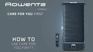 How to use Care For You First ? | Rowenta