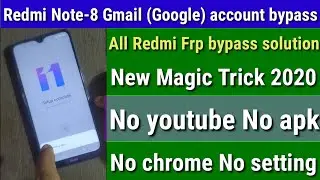 New methods Xiaomi redmi Note 8 frp bypass solution magic tricks | all Xiaomi device google account
