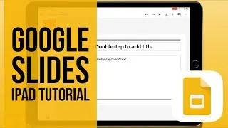 Google Slides for iPad Tutorial