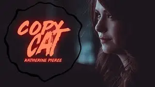 Katherine Pierce | CopyCat