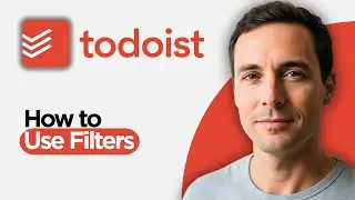 How To Use Todoist Filters (2026 Complete Guide)
