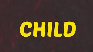 What Does CHILD Means || Meanings And Definitions With Example in ENGLISH