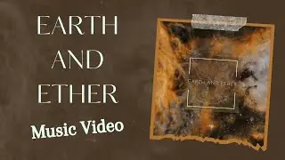Earth and Ether (music video)