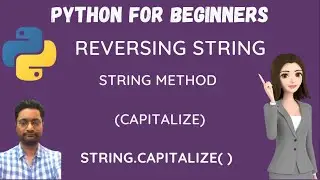 Python tutorial-Python string reverse-String capitalize method-python string method