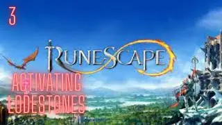 RUNESCAPE GAMEPLAY WALKTHROUGH PART 3 : ACTIVATING LODESTONES