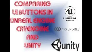 Comparing UE4.19 CE5.5p4 and Unity 2018 UI Button Workflows