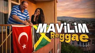 Mavilim Mavişelim | Reggae Cover