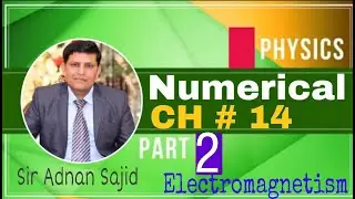 Physics  Numerical ch 14 (Electromagnetism) 2nd Year Physics Problems