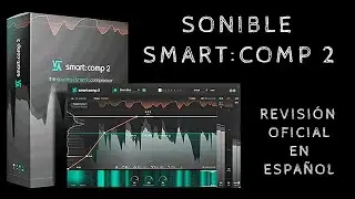 ⚡Sonible Smart: Comp 2⚡ -Revisión Oficial en Español-