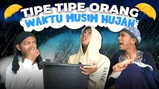 TIPE TIPE ORANG WAKTU MUSIM HUJAN⛈️🌧️