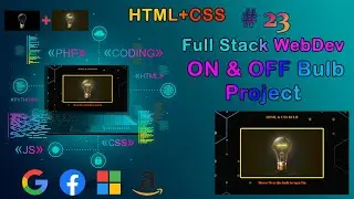 Lec-23 Bulb Project (Minor HTML & CSS Project) Bulb ON & OFF ||Full Stack Web Development Bootcamp||