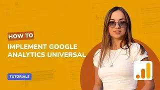 🚀 How to Implement Google Analytics Universal 💻