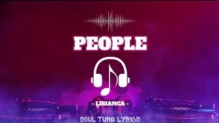 PEOPLE (LYRICS) - LIBIANCA