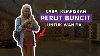 Cara Kempiskan Perut Buncit Yang Berlemak Untuk Wanita | Yana Saiful