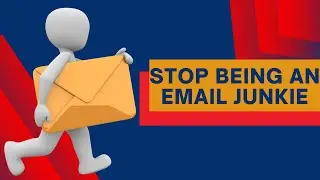 Stop Being an Email Junkie - Tips on Time Management and Working Smarter