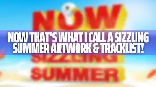 NOW That's What I Call A Sizzling Summer Artwork & Official Tracklist!