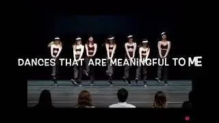 Dances that are meaningful to me