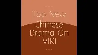Top 5 romantic Chinese drama on VIKI